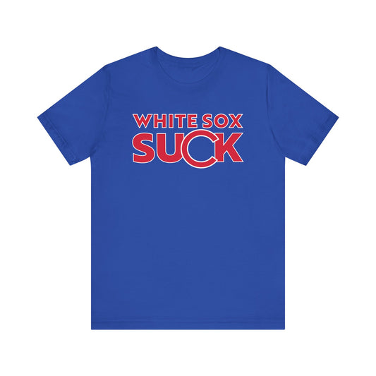 White Sox Suck! (for Cubs fans) - Unisex Jersey Short Sleeve Tee