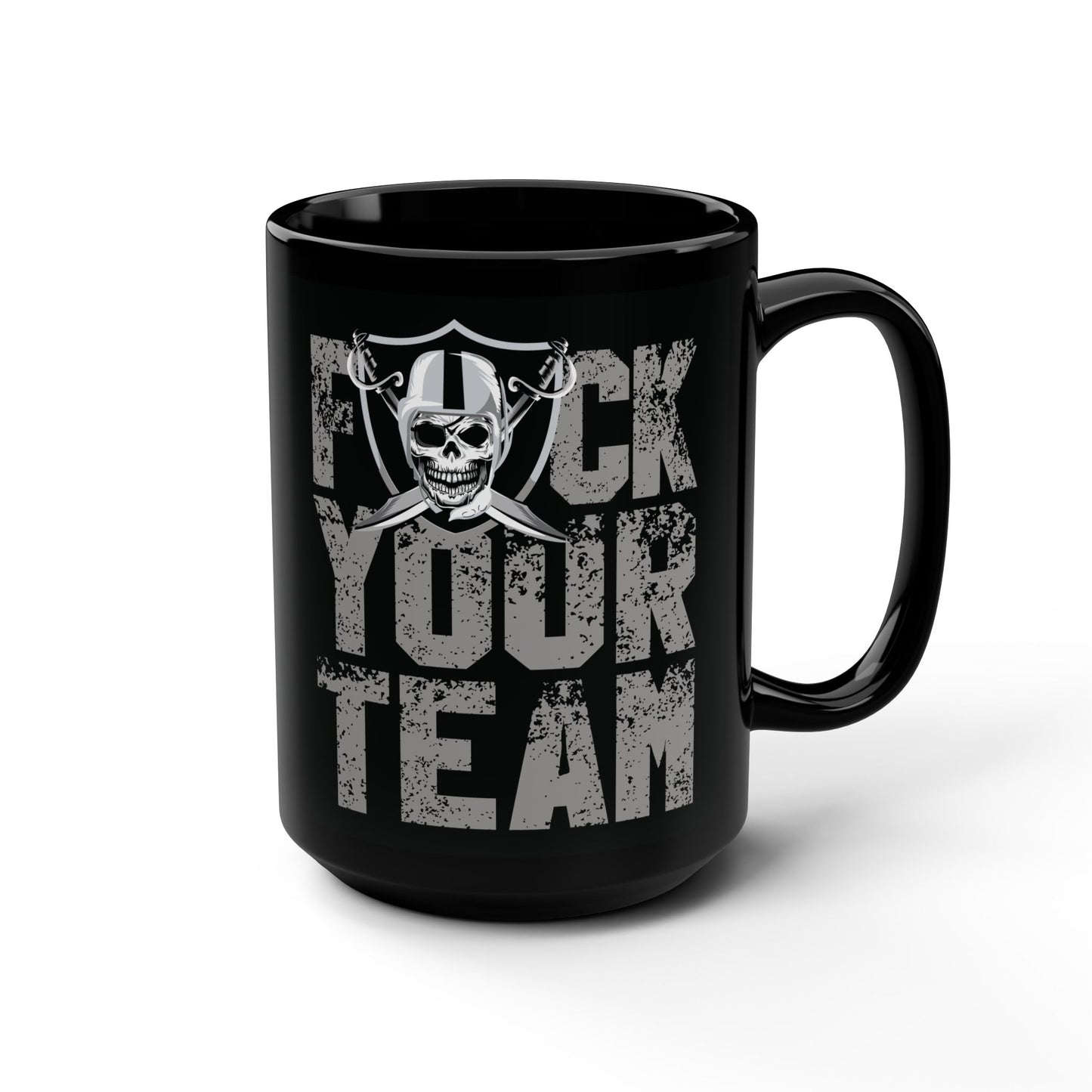 Fuck Your Team (for Las Vegas fans) - Black Mug, 15oz