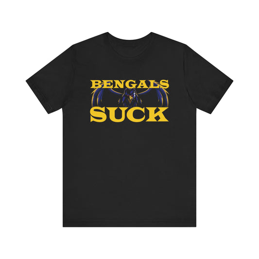 The Bengals Suck! (for Ravens fans) - Unisex Jersey Short Sleeve Tee