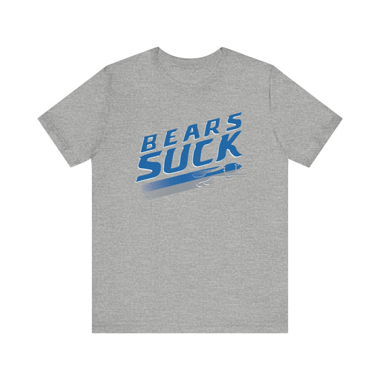 Bears Suck (for Detroit fans) - Unisex Jersey Short Sleeve Tee