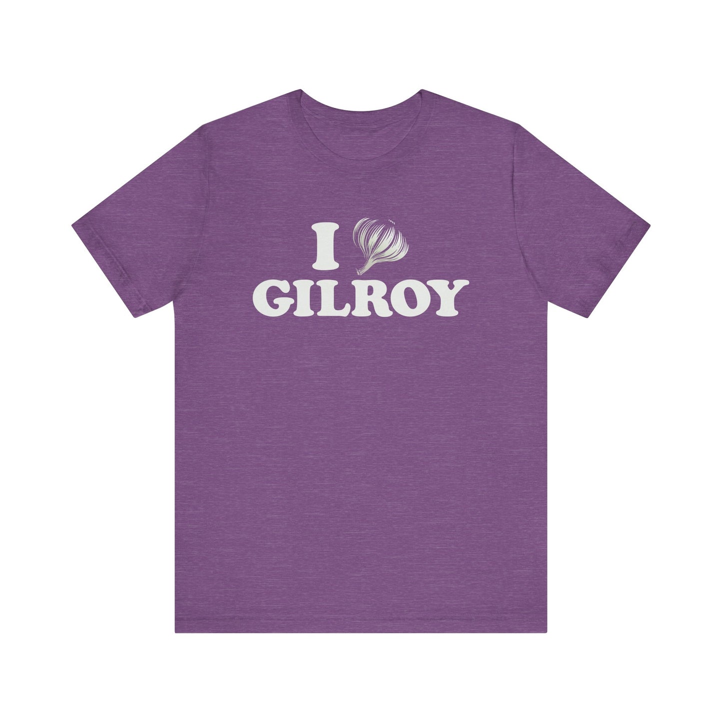 I Garlic Gilroy - Unisex Jersey Short Sleeve Tee