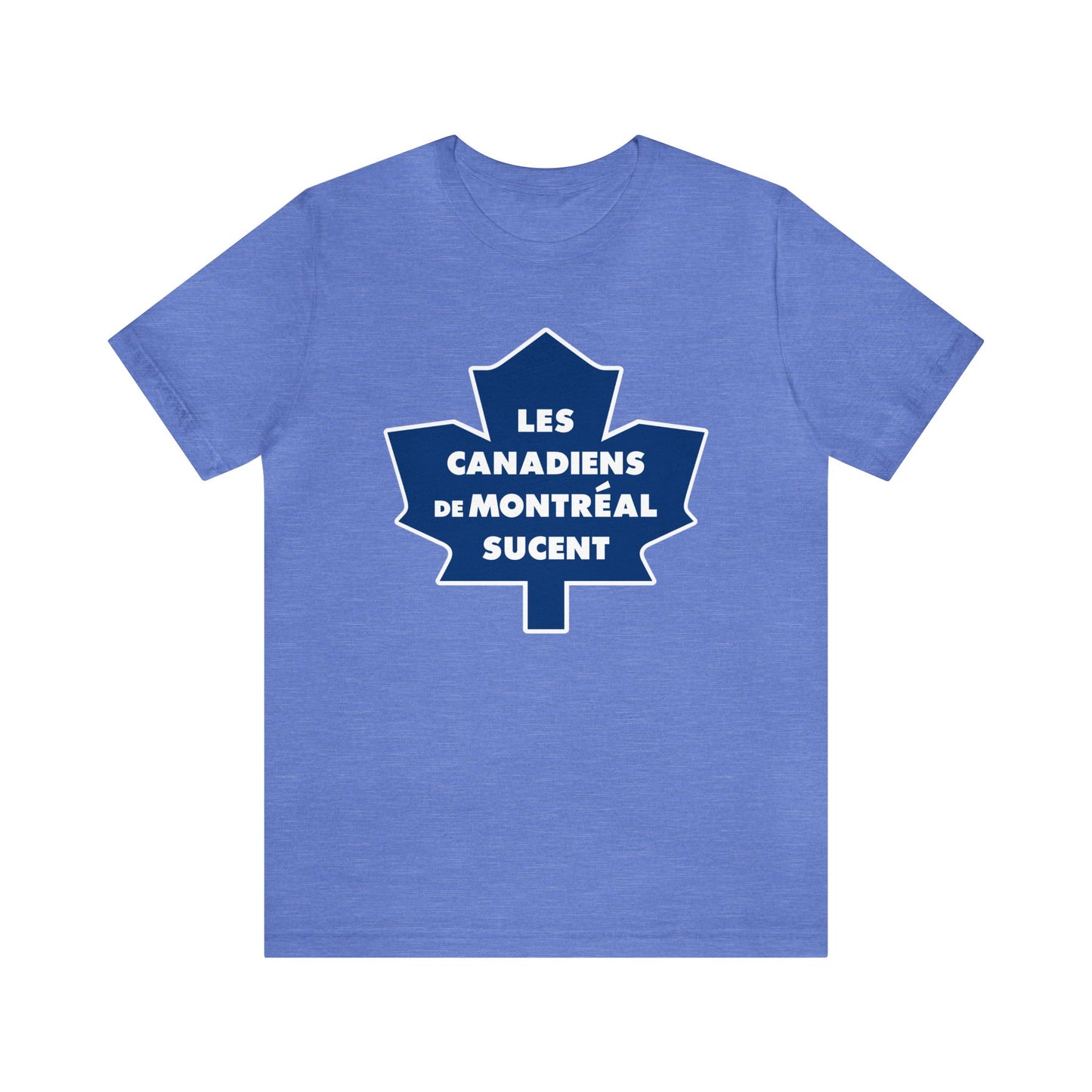 Les Canadiens de Montréal Sucent (for Toronto Leafs fans) - Unisex Jersey Short Sleeve Tee