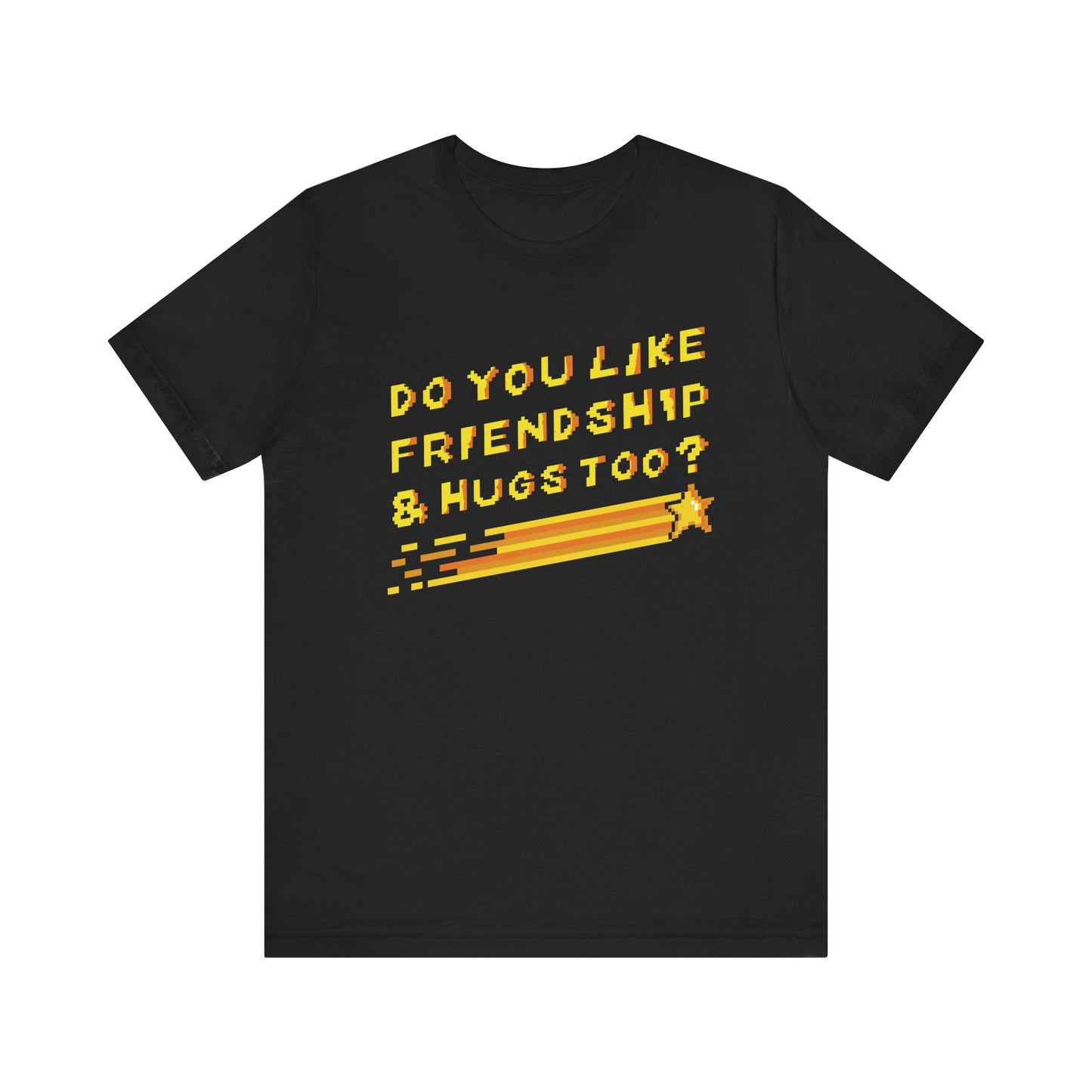 Do You Like Friendship & Hugs Too? - Unisex Jersey Short Sleeve Tee