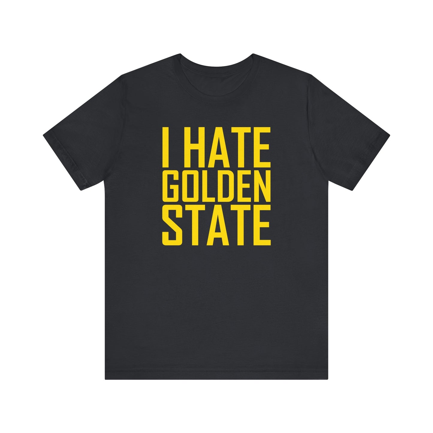 i Hate Gold'n State (for Utah fans) - Unisex Jersey Short Sleeve Tee