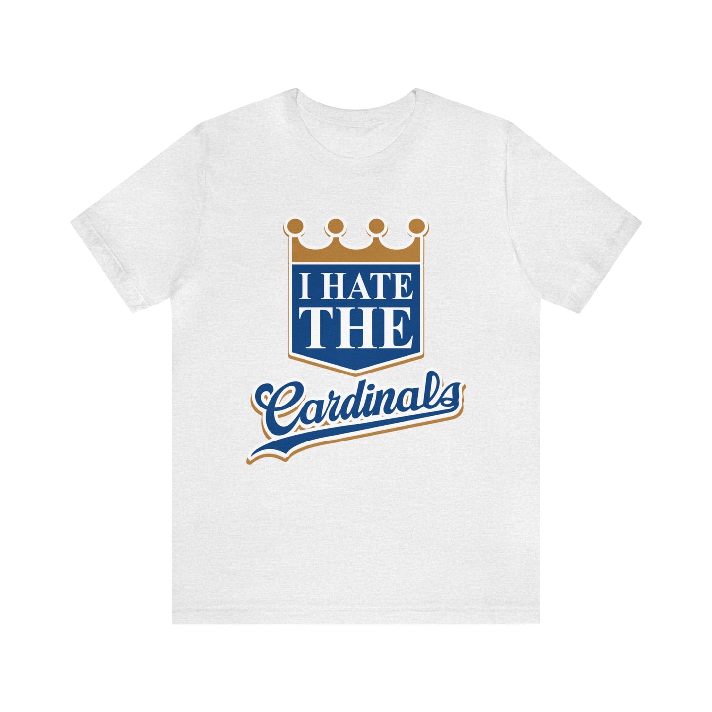 I Hate The Carddinals (KC Royals Fan) - Unisex Jersey Short Sleeve Tee