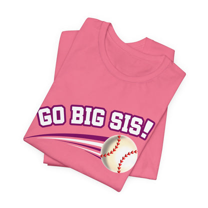 Go Big Sis! (Sibling Revelry Baseball) - Unisex Jersey Short Sleeve Tee