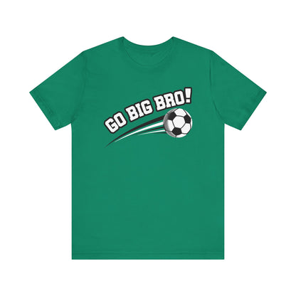 Go Big Bro! (Sibling Revelry Soccer) - Unisex Jersey Short Sleeve Tee