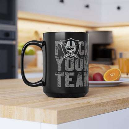 Fuck Your Team (for Las Vegas fans) - Black Mug, 15oz