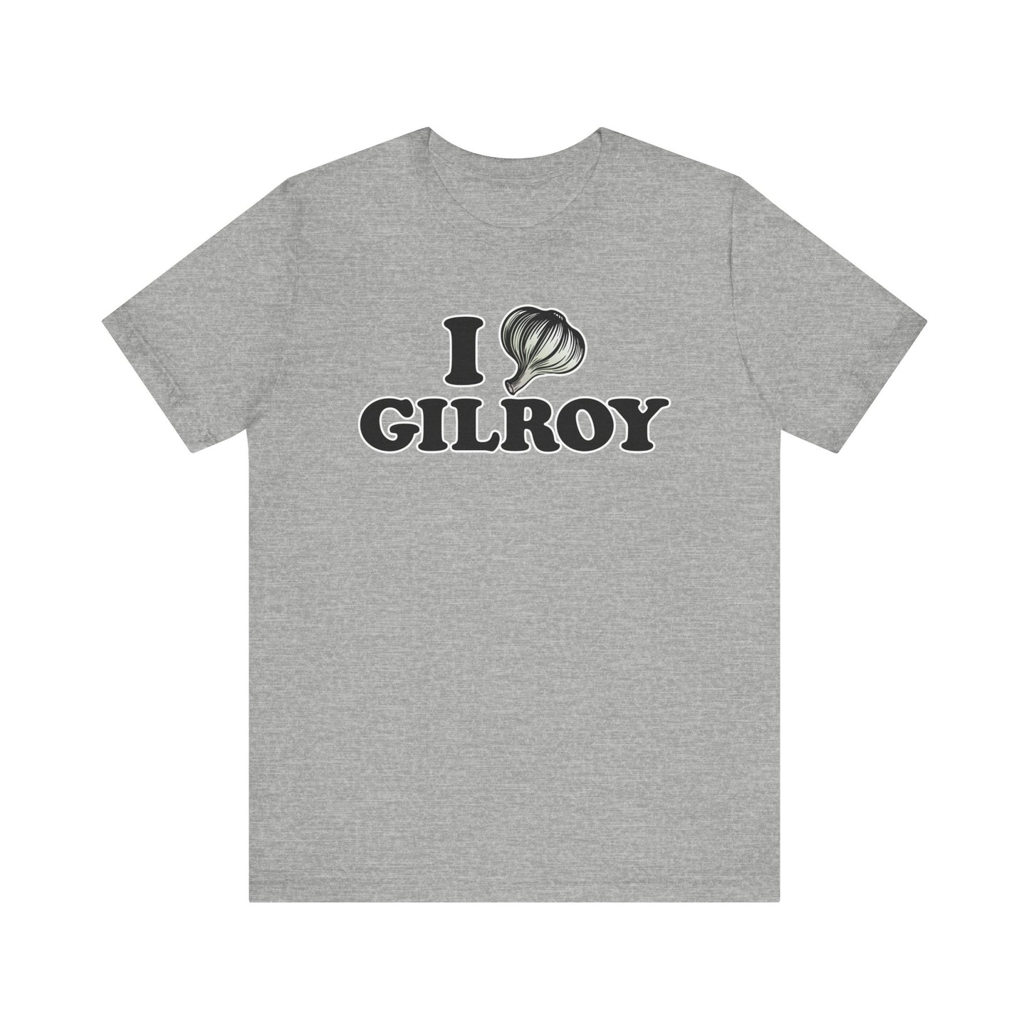 I Garlic Gilroy - Unisex Jersey Short Sleeve Tee