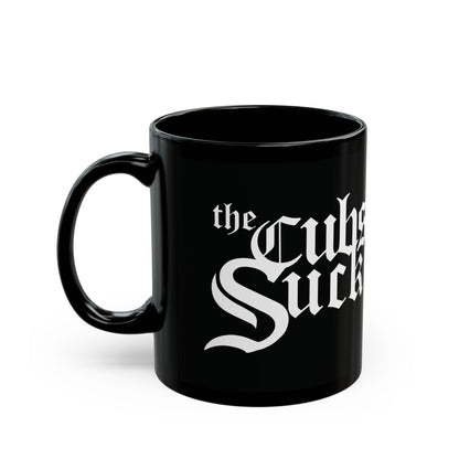 Cubs & Twins Suck (for White Sox fans) - Black Mug (11oz, 15oz)