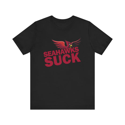 The Seahawks Suck! (for Cardinals fans) - Unisex Jersey Short Sleeve Tee