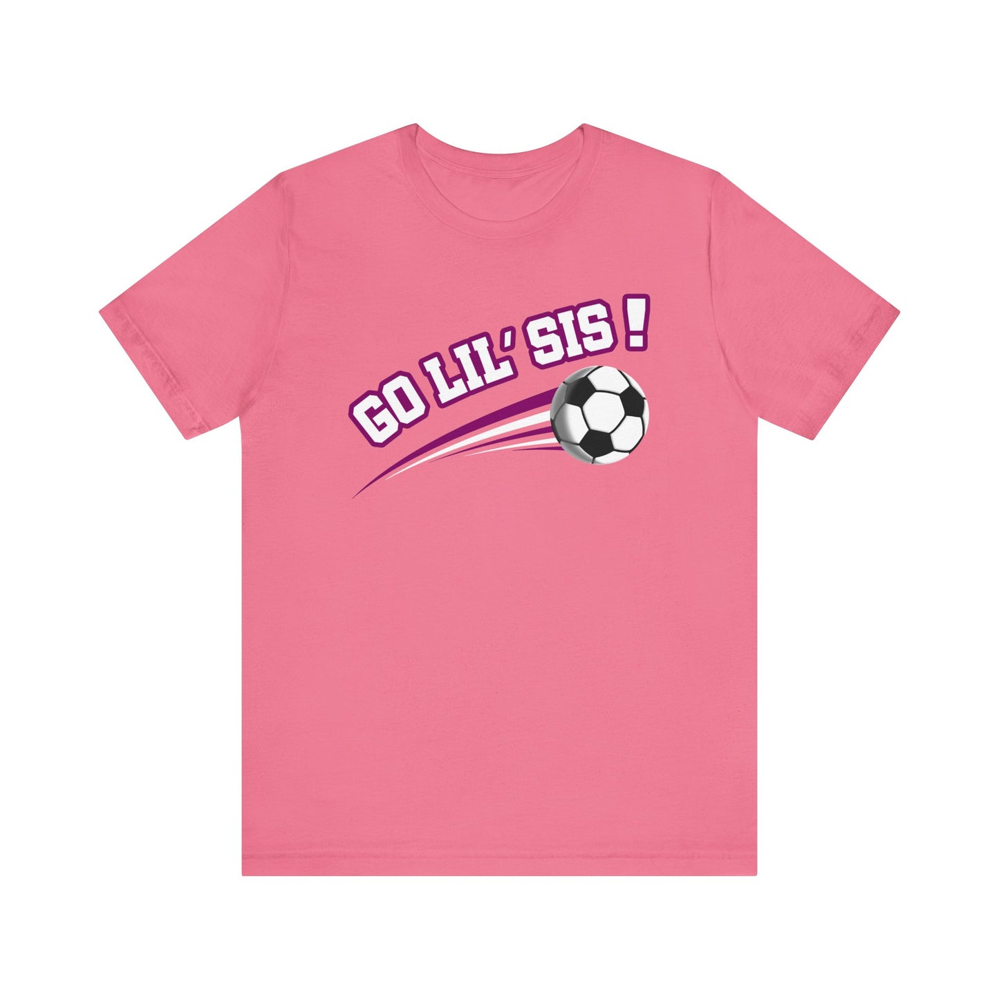 Go Lil' Sis! (Sibling Revelry Soccer) - Unisex Jersey Short Sleeve Tee