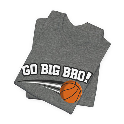 Go Big Bro! (Sibling Revelry Basketball) - Unisex Jersey Short Sleeve Tee