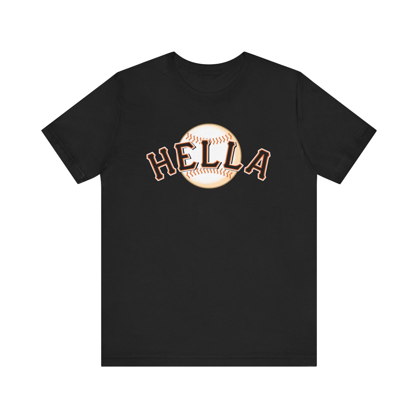 Just Hella (Bay Area Hella Giants) - Unisex Jersey Short Sleeve Tee