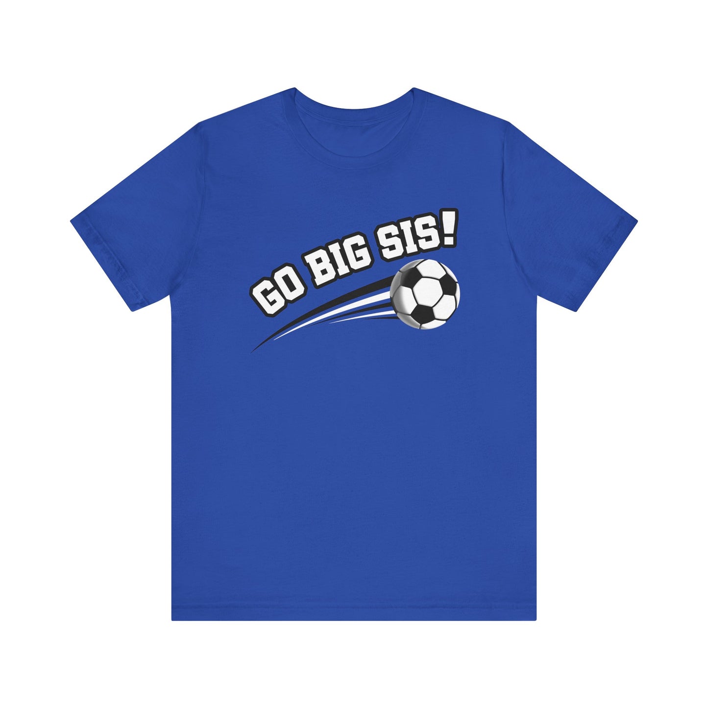 Go Big Sis! (Sibling Revelry Soccer) - Unisex Jersey Short Sleeve Tee