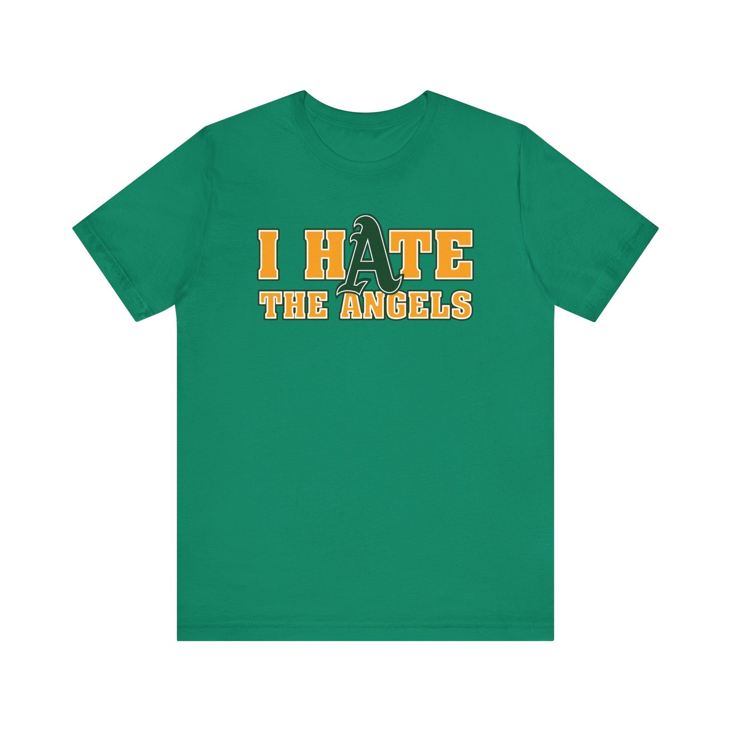 i Hate The Ainjells (for Athletics A's Fans) - Unisex Jersey Short Sleeve Tee