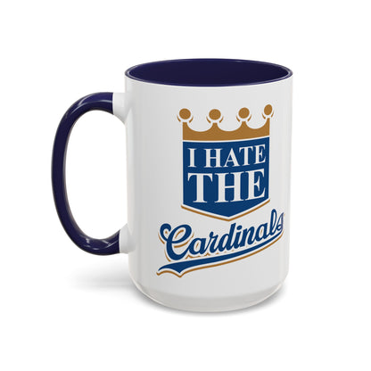 I Hate The Cardinals (for Kansas City fans) - Accent Coffee Mug, 11oz