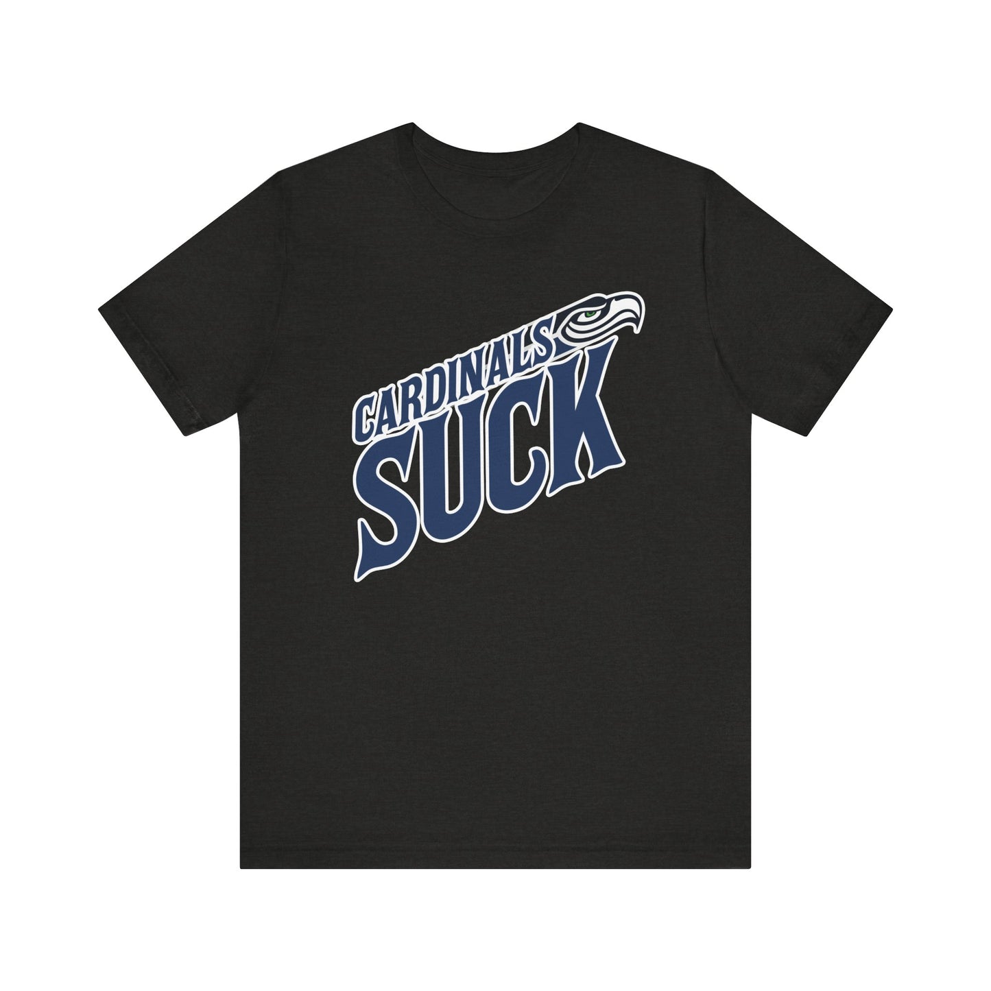 The Cardinals Suck! (for Seahawks fans) - Unisex Jersey Short Sleeve Tee