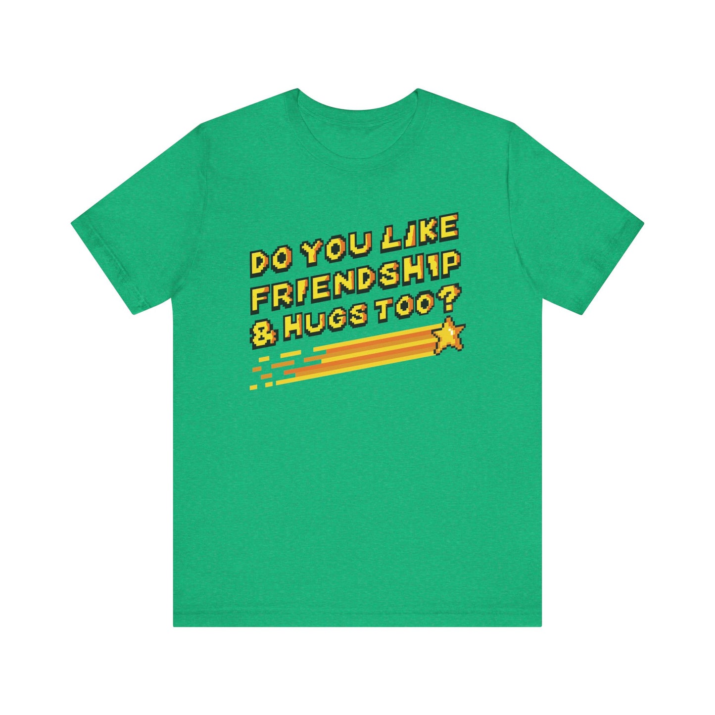 Do You Like Friendship & Hugs Too? - Unisex Jersey Short Sleeve Tee