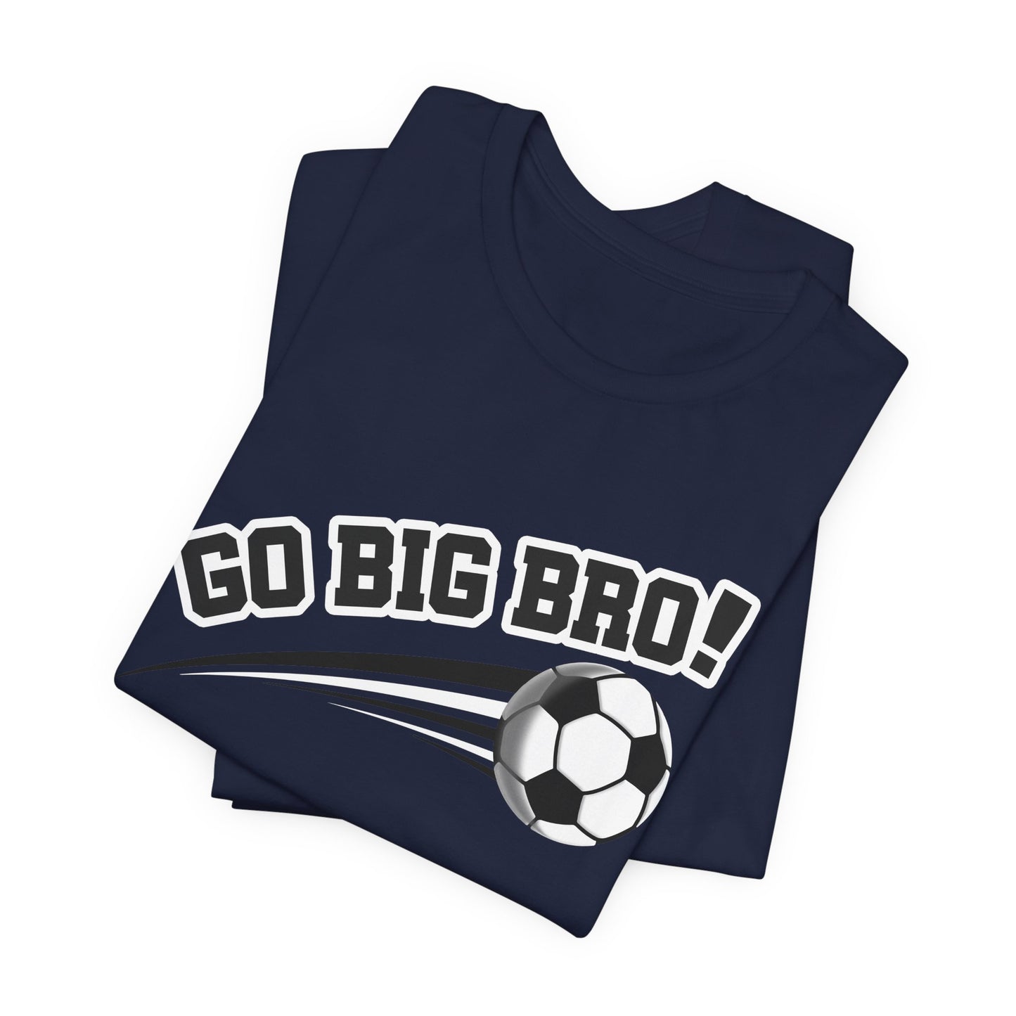 Go Big Bro! (Sibling Revelry Soccer) - Unisex Jersey Short Sleeve Tee