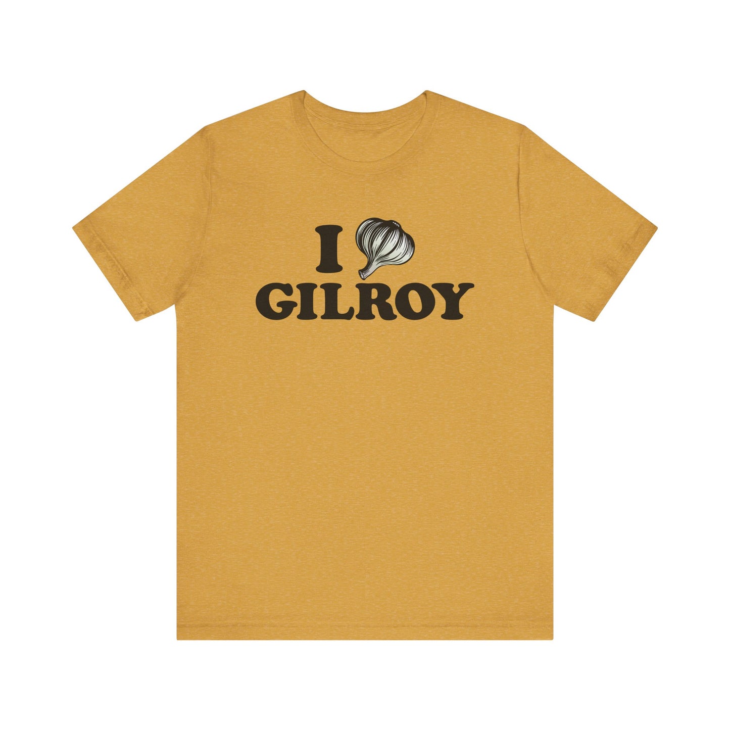 I Garlic Gilroy - Unisex Jersey Short Sleeve Tee