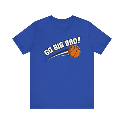 Go Big Bro! (Sibling Revelry Basketball) - Unisex Jersey Short Sleeve Tee