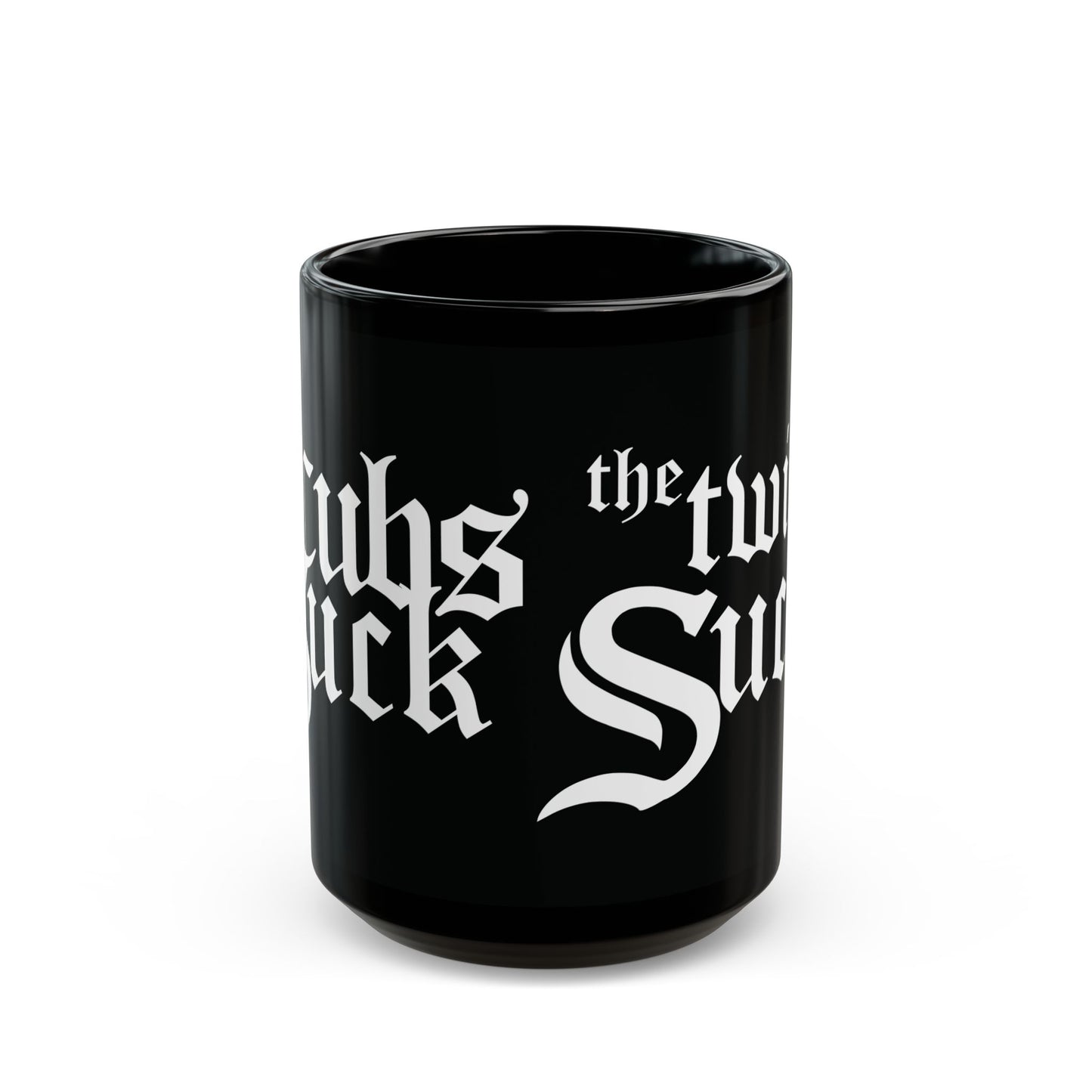 Cubs & Twins Suck (for White Sox fans) - Black Mug (11oz, 15oz)