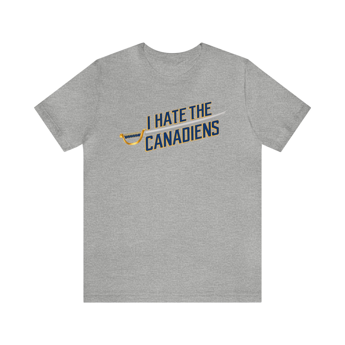 I Hate That Canadiens Team (for Buffalo fans) - Unisex Jersey Short Sleeve Tee