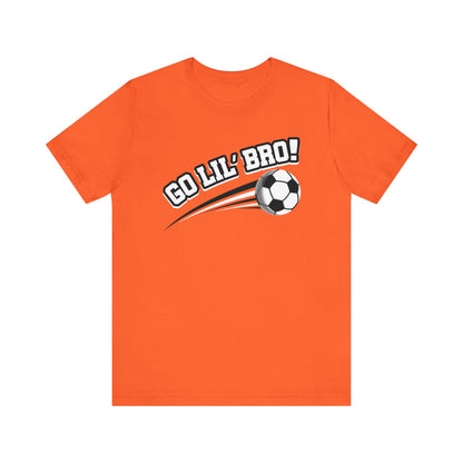 Go Lil' Bro! (Sibling Revelry Soccer) - Unisex Jersey Short Sleeve Tee