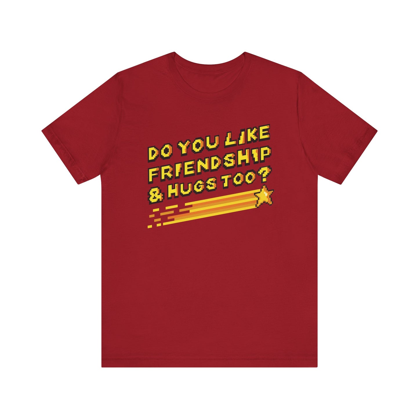 Do You Like Friendship & Hugs Too? - Unisex Jersey Short Sleeve Tee