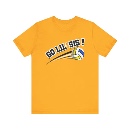 Go Lil' Sis! (Sibling Revelry Volleyball) - Unisex Jersey Short Sleeve Tee