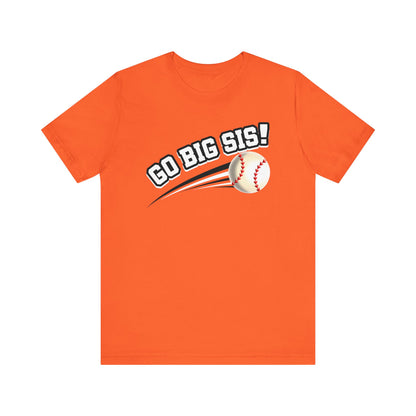 Go Big Sis! (Sibling Revelry Baseball) - Unisex Jersey Short Sleeve Tee