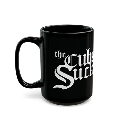 Cubs & Twins Suck (for White Sox fans) - Black Mug (11oz, 15oz)