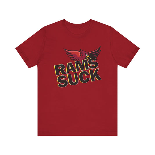 The Rams Suck! (for Cardinals fans) - Unisex Jersey Short Sleeve Tee