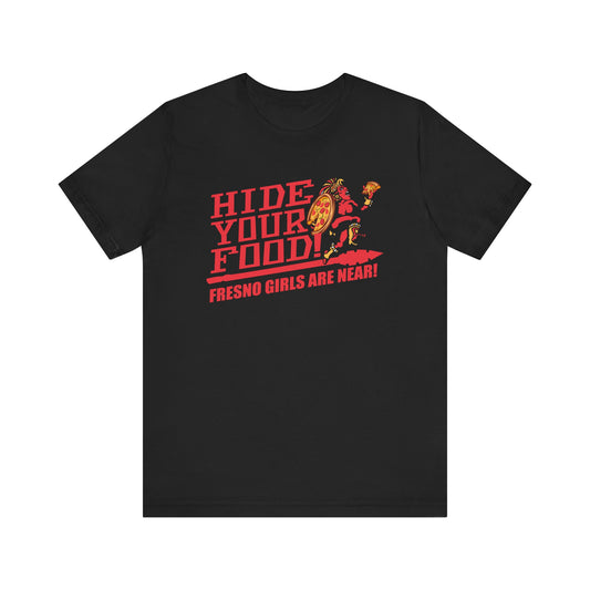 Hide Your Food!  Fresno Girls Are Near! (for Aztecs fans) - Unisex Jersey Short Sleeve Tee