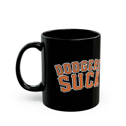 That Dawjers Team Sucks (for San Francisco fans) - Black Mug (11oz)