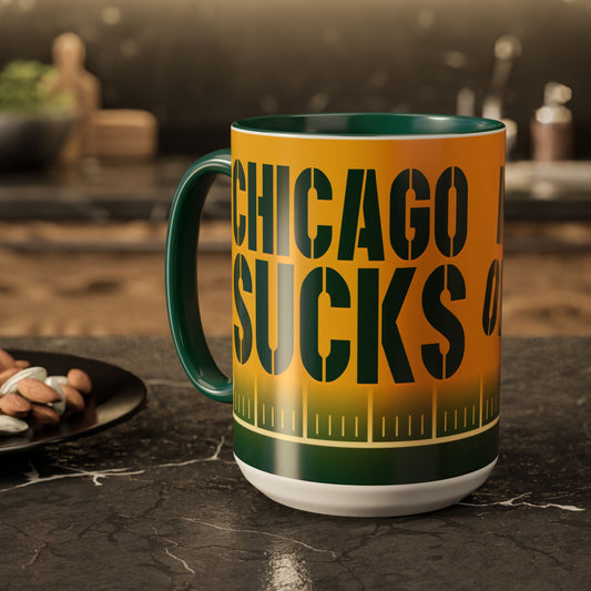 Chicago Sucks & We Still Own You - (for Green Bay fans) - Colorful Mugs, 11oz