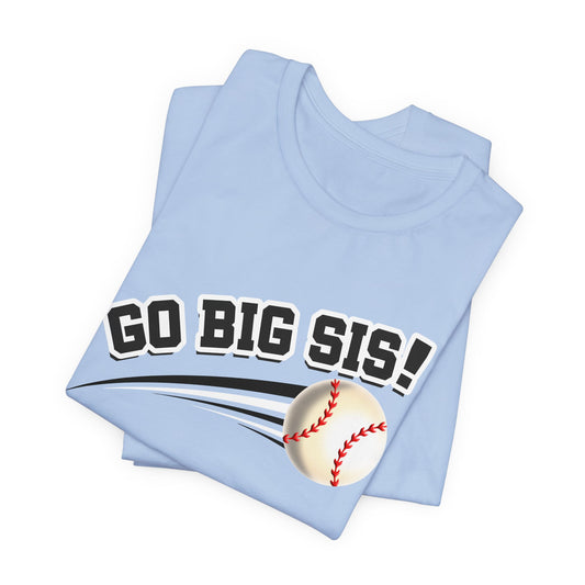 Go Big Sis! (Sibling Revelry Baseball) - Unisex Jersey Short Sleeve Tee
