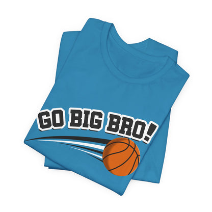 Go Big Bro! (Sibling Revelry Basketball) - Unisex Jersey Short Sleeve Tee