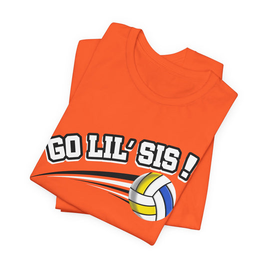 Go Lil' Sis! (Sibling Revelry Volleyball) - Unisex Jersey Short Sleeve Tee