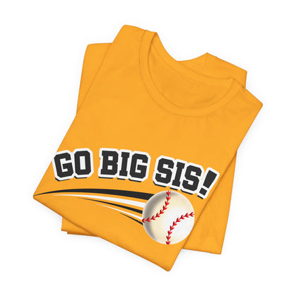 Go Big Sis! (Sibling Revelry Baseball) - Unisex Jersey Short Sleeve Tee