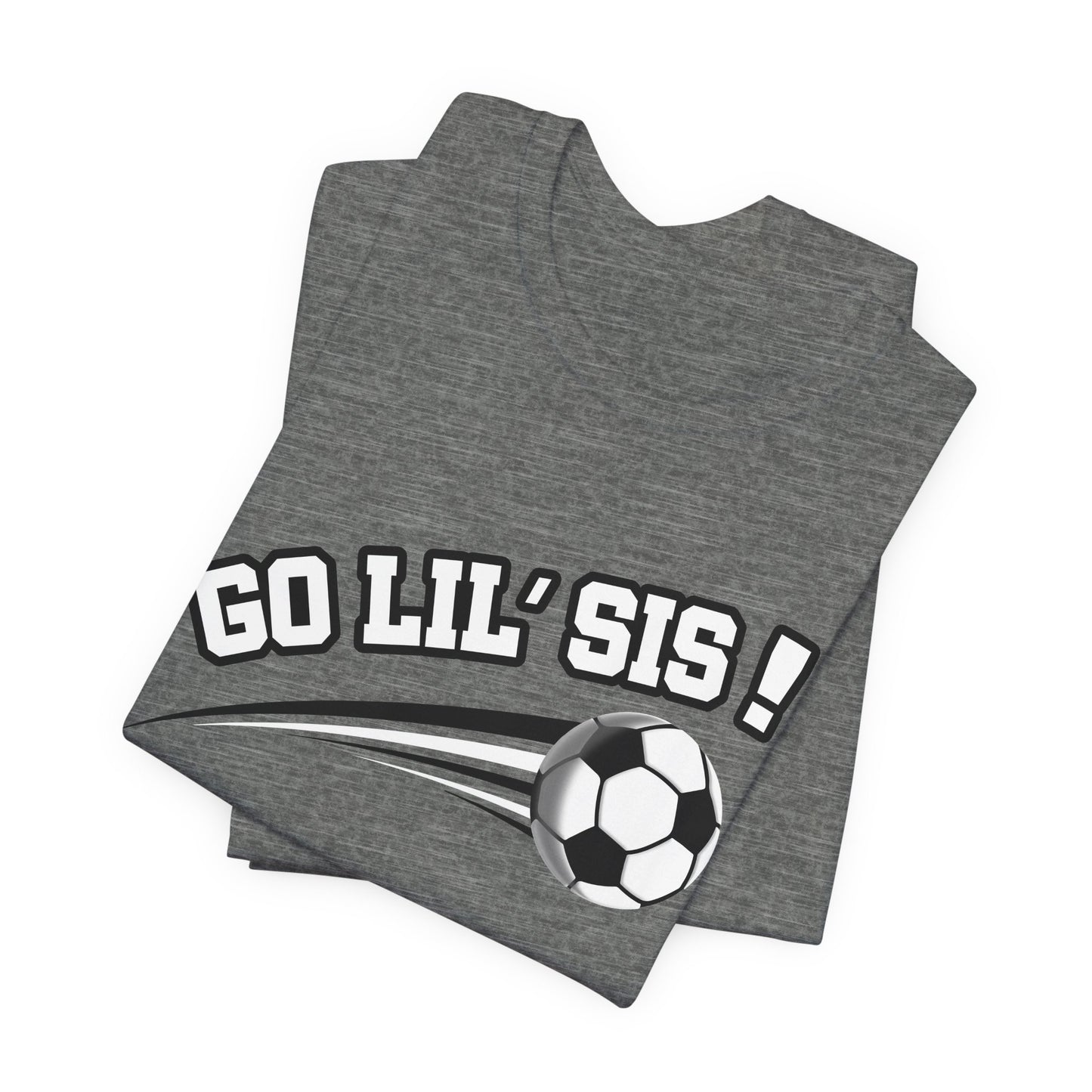 Go Lil' Sis! (Sibling Revelry Soccer) - Unisex Jersey Short Sleeve Tee