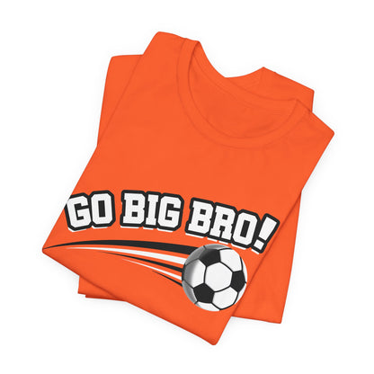 Go Big Bro! (Sibling Revelry Soccer) - Unisex Jersey Short Sleeve Tee