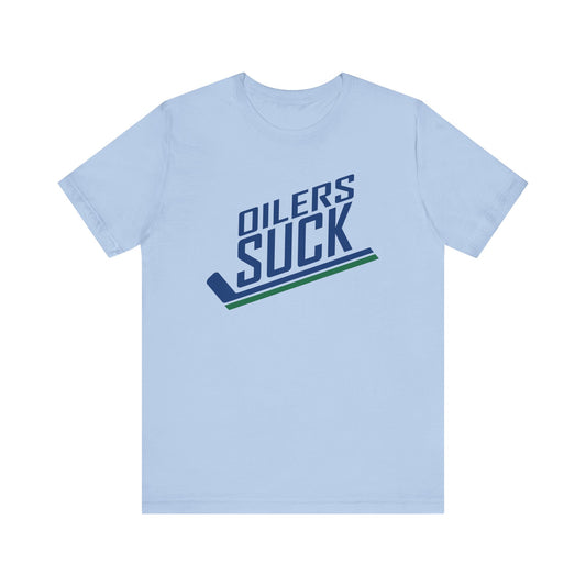 The Oilers Suck (for Vancouver Canucks fans) - Unisex Jersey Short Sleeve Tee