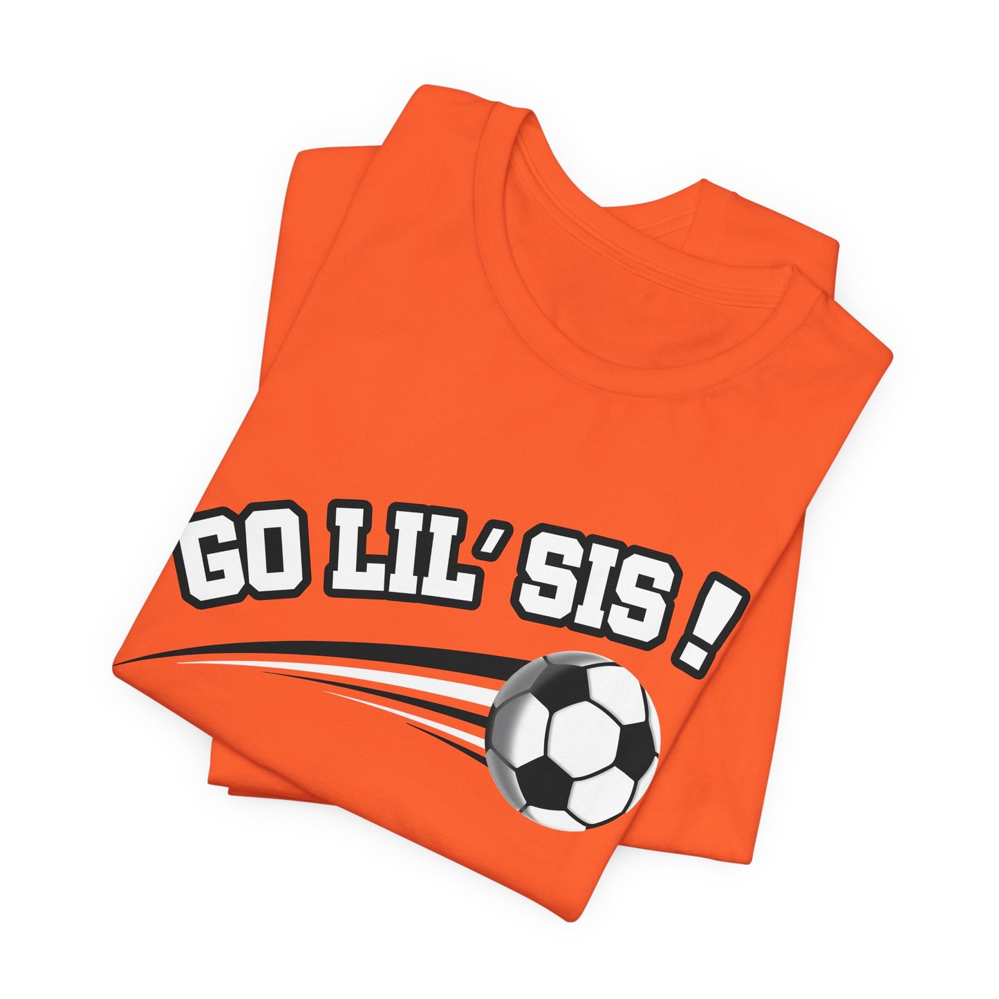 Go Lil' Sis! (Sibling Revelry Soccer) - Unisex Jersey Short Sleeve Tee