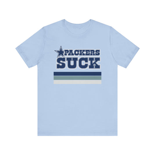 That Cheesehead Team Sucks! (for Cowboys fans) - Unisex Jersey Short Sleeve Tee