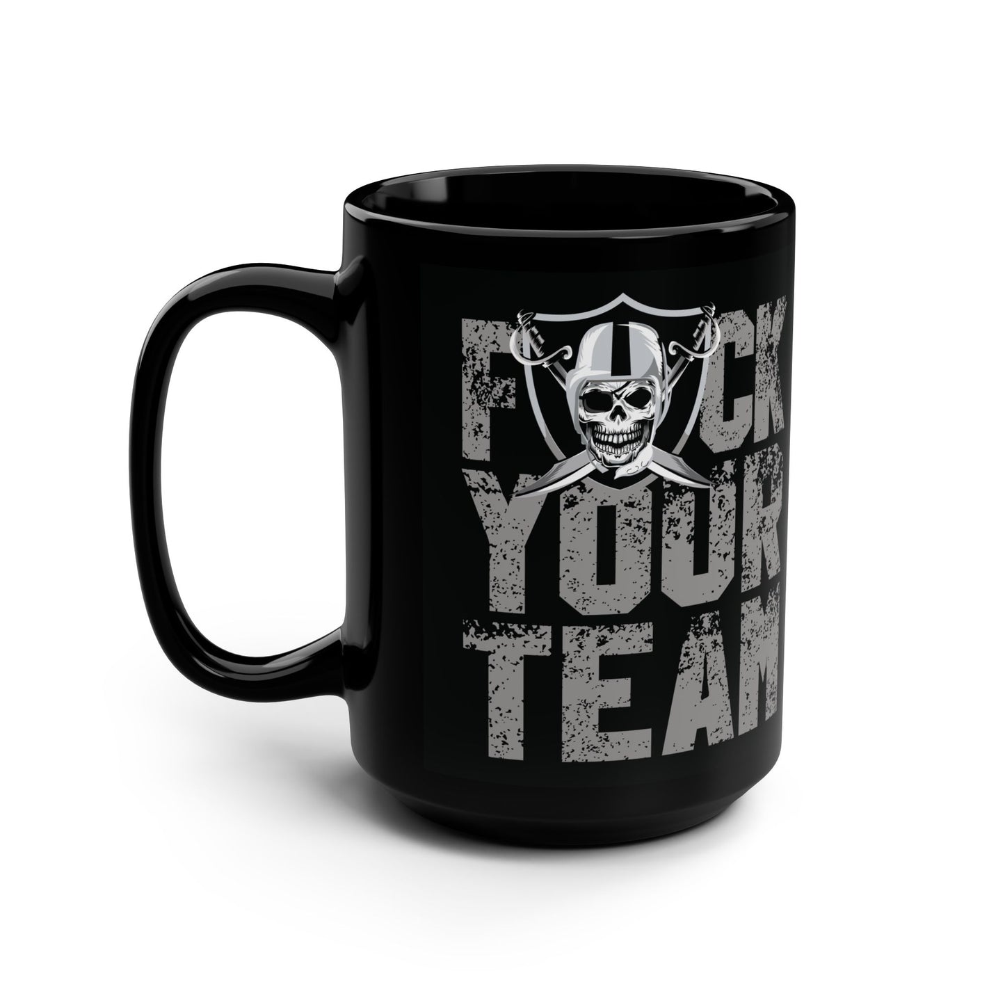 Fuck Your Team (for Las Vegas fans) - Black Mug, 15oz