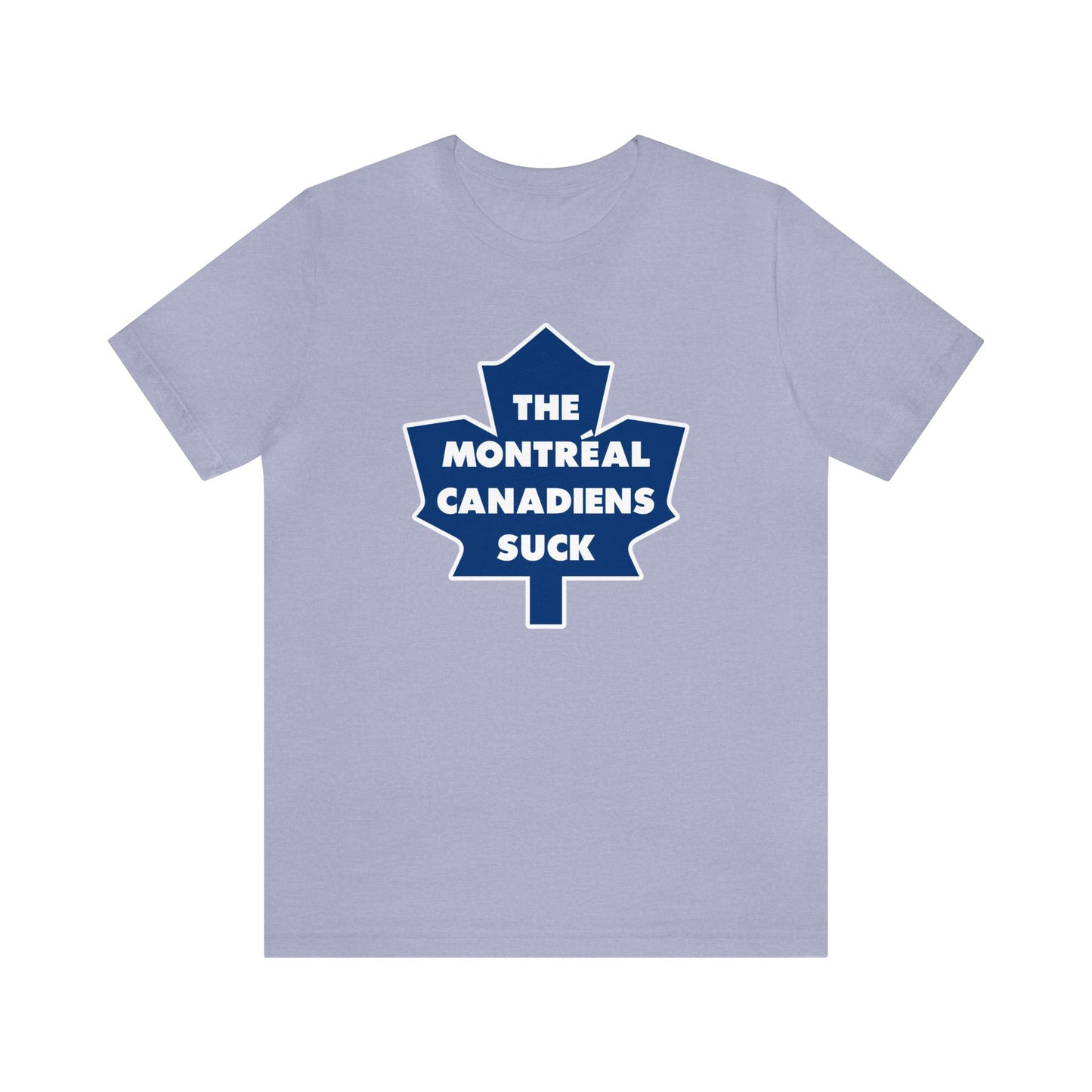 The Canadiens Suck (for Toronto Leafs fans) - Unisex Jersey Short Sleeve Tee