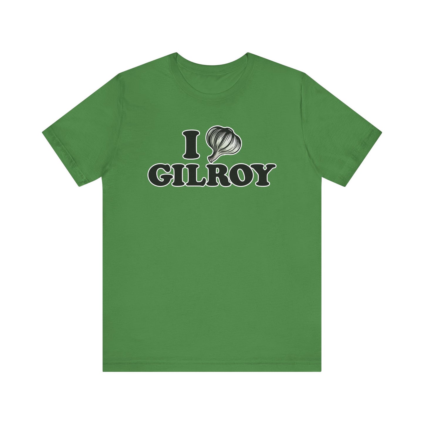 I Garlic Gilroy - Unisex Jersey Short Sleeve Tee