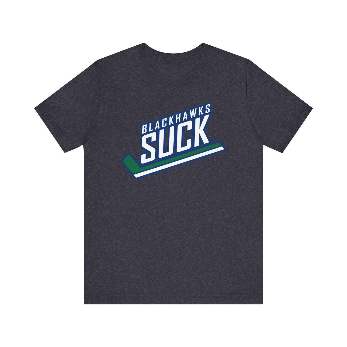 Blackhawks Suck (for Vancouver Canucks fans) - Unisex Jersey Short Sleeve Tee